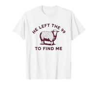 Citation chrétienne He Left The 99 to Find Me Jesus Lost Sheep T-Shirt