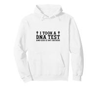 Citation chrétienne « I Took a DNA Test and God is My Father! » Sweat à Capuche