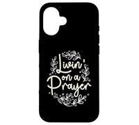 Citation chrétienne inspirante Livin' on a Prayer Coque pour iPhone 16
