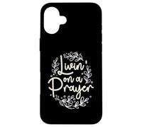 Citation chrétienne inspirante Livin' on a Prayer Coque pour iPhone 16 Plus