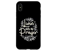 Citation chrétienne inspirante Livin' on a Prayer Coque pour iPhone XS Max