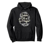 Citation chrétienne inspirante Livin' on a Prayer Sweat à Capuche