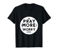 Citation chrétienne inspirante Pray More Worry Less T-Shirt