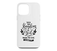 Citation chrétienne Seek The Kingdom of God Above All Else Coque pour iPhone 13 Pro Max