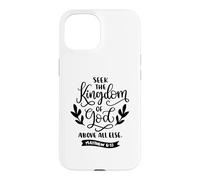 Citation chrétienne Seek The Kingdom of God Above All Else Coque pour iPhone 15