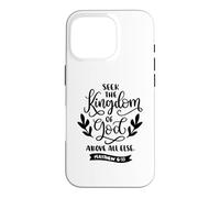 Citation chrétienne Seek The Kingdom of God Above All Else Coque pour iPhone 16 Pro