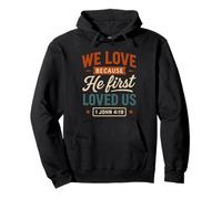 Citation chrétienne Vintage « We Love Because He First Loved Us » Sweat à Capuche