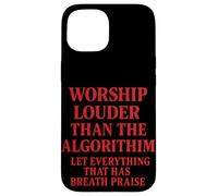 Citation chrétienne « Worship Louder Than The Algorithm » Coque pour iPhone 15