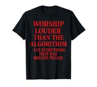 Citation chrétienne « Worship Louder Than The Algorithm » T-Shirt