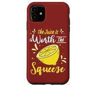 Citation Citron Citrus The Juice is Worth The Squeeze Limonade Coque pour iPhone 11