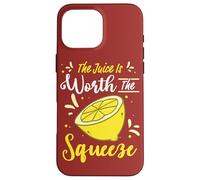 Citation Citron Citrus The Juice is Worth The Squeeze Limonade Coque pour iPhone 16 Pro Max