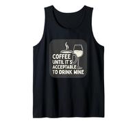 Citation Coffee Until Its Acceptable to Drink Wine Débardeur