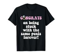 Citation Congrats On Being Stuck With The Same Penis Forever T-Shirt