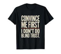 Citation Convince Me First I Don't Do Blind Trust T-Shirt