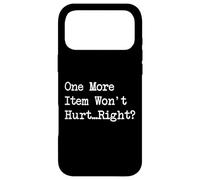 Citation d'achat Amusante One More Item Won't Hurt Coque pour iPhone 17 Pro Max