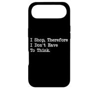 Citation d'achat Humoristique « I Shop, Therefore I Don't Have to Think » Coque pour iPhone Air