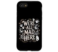 Citation d'Alice au pays des merveilles We're All Mad Here Coque pour iPhone SE (2020) / 7 / 8