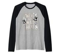 Citation d'Alice au Pays des Merveilles We're All Mad Here Manche Raglan