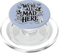 Citation d'Alice au Pays des Merveilles We're All Mad Here PopSockets PopGrip pour MagSafe