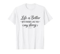 Citation d'amitié Life is Better with Friends Like You T-Shirt