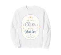 Citation d'appréciation des Enseignants pour la positivité de la Classe Sweatshirt