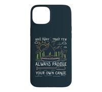 Citation de Bateau Love Many Trust Few Always Paddle Your Own Canoe Coque pour iPhone 15 Plus