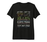 Citation de Bateau Love Many Trust Few Always Paddle Your Own Canoe T-Shirt Haut de Gamme