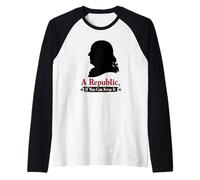 Citation de Ben Franklin « A Republic If You Can Keep It » Manche Raglan