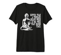 Citation de Bouddha Paix Zen Sagesse Bouddhiste Sagesse Signification T-Shirt Haut de Gamme