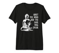 Citation de Bouddha Quiet The Mind and The Soul Will Speak T-Shirt Haut de Gamme