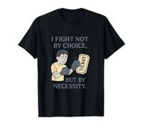 Citation de boxe Fight Not By Choice T-Shirt