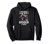Citation de Camion More I Playing with It The Bigger It Gets Sweat à Capuche