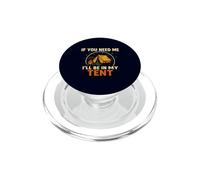 Citation de Camping-Car d'extérieur If You Need Me I'll Be in My Tent PopSockets PopGrip pour MagSafe