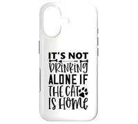 Citation de Chat It's Not Drinking Alone If The Cat is Home Coque pour iPhone 17