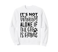 Citation de Chat It's Not Drinking Alone If The Cat is Home Sweatshirt
