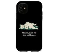 Citation de Chat Mother I Am But Skin and Bones Coque pour iPhone 11