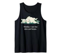 Citation de Chat Mother I Am But Skin and Bones Débardeur