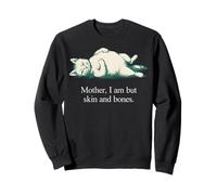 Citation de Chat Mother I Am But Skin and Bones Sweatshirt