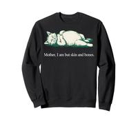 Citation de Chat Mother I Am But Skin and Bones Sweatshirt