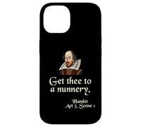 Citation de chemise de Shakespeare : Get Thee To A Nunnery, Hamlet Coque pour iPhone 14