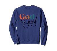 Citation de Foi avec Verset biblique chrétien « God is Good » Sweatshirt