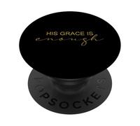 Citation de Foi spirituelle His Grace is Enough PopSockets PopGrip Adhésif