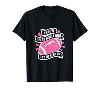 Citation de Football « I Know Play Like a Girl » T-Shirt