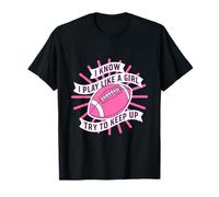 Citation de Football « I Know Play Like a Girl » T-Shirt