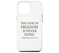 Citation de Frederick Douglass The Cause of Freedom Coque pour iPhone 12 Pro Max