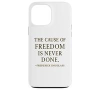 Citation de Frederick Douglass The Cause of Freedom Coque pour iPhone 13 Pro Max