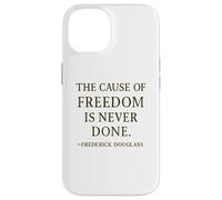 Citation de Frederick Douglass The Cause of Freedom Coque pour iPhone 14