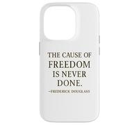 Citation de Frederick Douglass The Cause of Freedom Coque pour iPhone 14 Pro