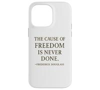 Citation de Frederick Douglass The Cause of Freedom Coque pour iPhone 14 Pro Max