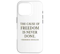 Citation de Frederick Douglass The Cause of Freedom Coque pour iPhone 16 Pro